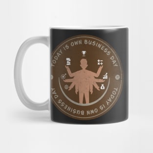 Today is Own Business Day Badge Mug